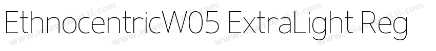 EthnocentricW05 ExtraLight Regular字体转换